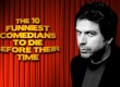 10 best comedian who died too early